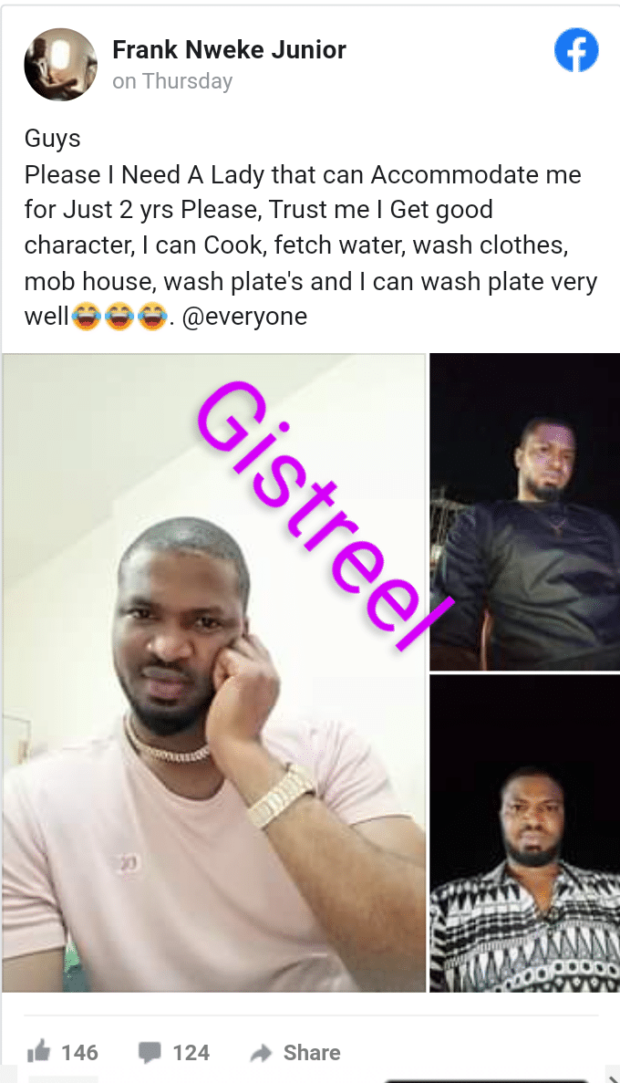 In a Facebook post that has generated mixed reactions, a man identified as Frank Nweke Junior expressed his desire for a temporary live-in lady who can accommodate him for a period of 2 years