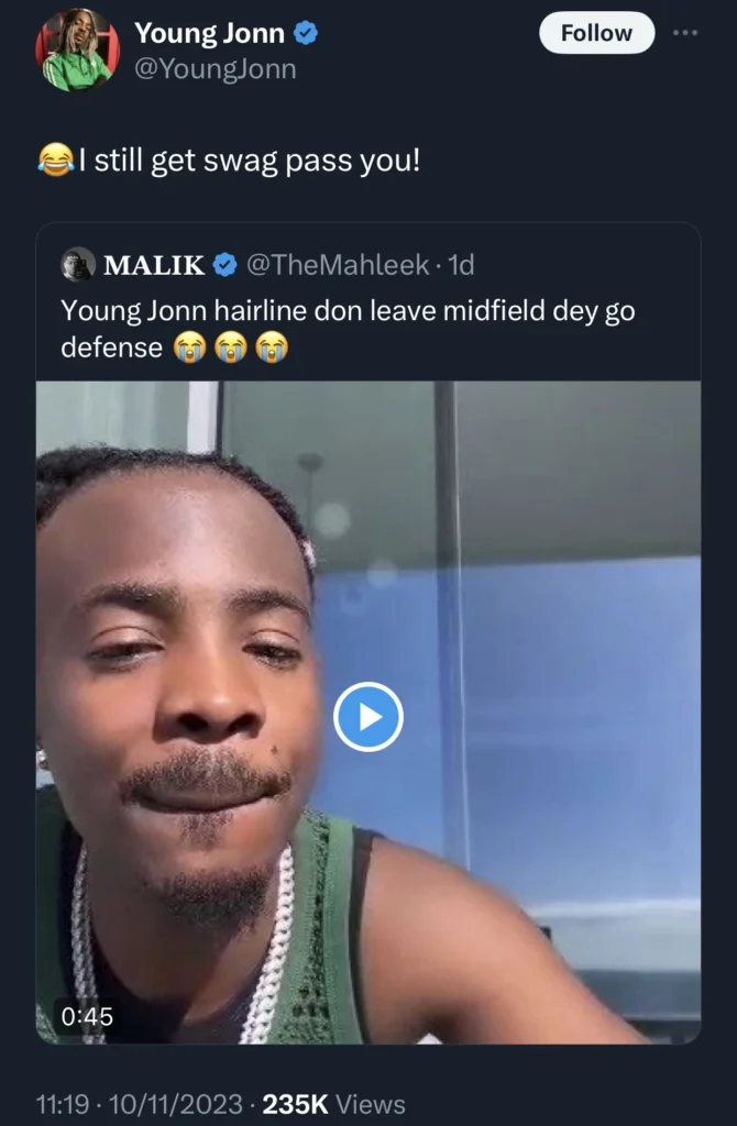 “I still get swag pass you” — Young Jonn replies fan who trolled his receding hairline 